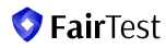 FairTest logo featuring a blue shield icon with a white diamond shape next to the text "FairTest" in black.